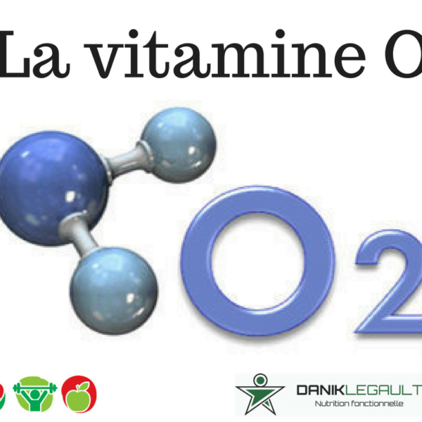 Danik Legault Naturopathe La Vitamine La Plus Importante La Vitamine O