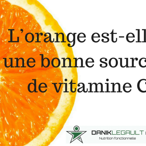 Danik Legault Naturopathe L'orange Est Elle Une Bonne Source De Vitamine C