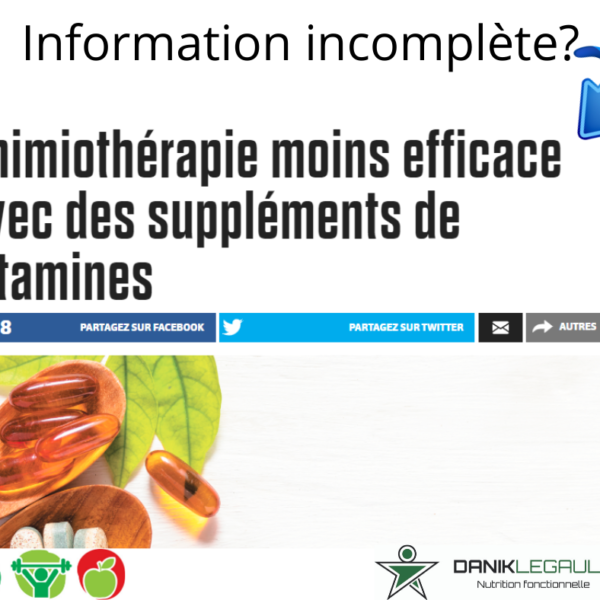 Danik Legault Naturopathe Information Incomplète Chimiothérapie Moins Efficace Avec Des Suppléments De Vitamines