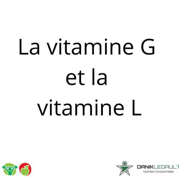 Danik Legault Naturopathe La Vitamine G Et La Vitamine L
