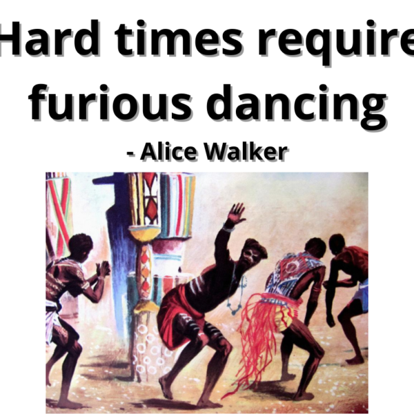 danik legault naturopathe hard times require furious dancing alice walker