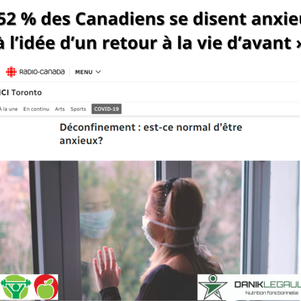 danik legault naturopathe 52% des canadiens se disent anxieux à l'idée d'un retour à la vie d'avant